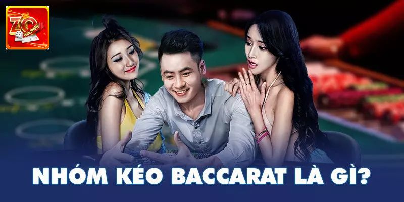 Nhóm Kéo Baccarat Zowin Là Gì? Cách Nhận Biết Nhóm Lừa Đảo Tìm hiểu chi tiết nhóm kéo Baccarat là gì?